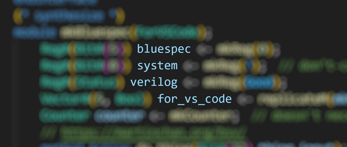 Blurred VS code screenshot with the words "bluespec system verilog for_vs_code" sharp.